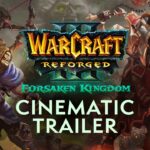 Warcraft III Reforged Forsaken Kingdom launch trailer